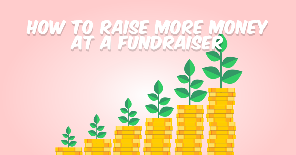 How to Raise More Money at a Fundraiser